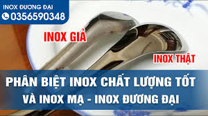 Phân Biệt Inox Chất Lượng Tốt Và Inox Mạ - Inox Đương Đại